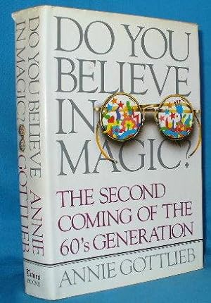 Seller image for Do You Believe in Magic? The Second Coming of the 60's Generation for sale by Alhambra Books