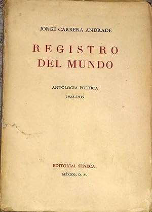 Registro Del Mundo. Antologia Poetica 1922 - 1939