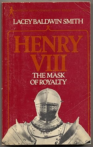 Bild des Verkufers fr Henry VIII: The Mask of Royalty zum Verkauf von Between the Covers-Rare Books, Inc. ABAA