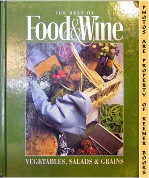 The Best Of Food & Wine - Vegetables, Salads & Grains