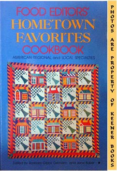 Immagine del venditore per Food Editors' Hometown Favorites Cookbook : American Regional And Local Specialties venduto da Keener Books (Member IOBA)