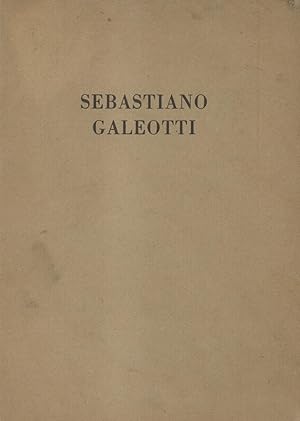 Bild des Verkufers fr SEBASTIANO GALEOTTI. zum Verkauf von studio bibliografico pera s.a.s.