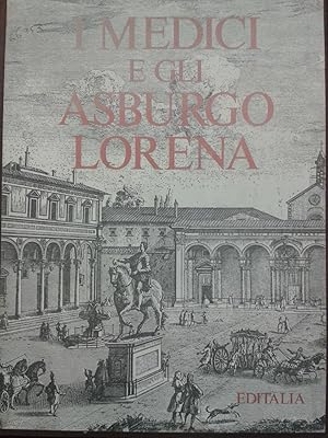 Bild des Verkufers fr I MEDICI E GLI ASBURGO LORENA. zum Verkauf von studio bibliografico pera s.a.s.