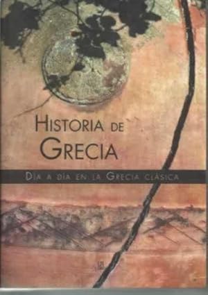 Imagen del vendedor de HISTORIA DE GRECIA. DA A DA EN LA GRECIA CLSICA a la venta por Librera Cajn Desastre