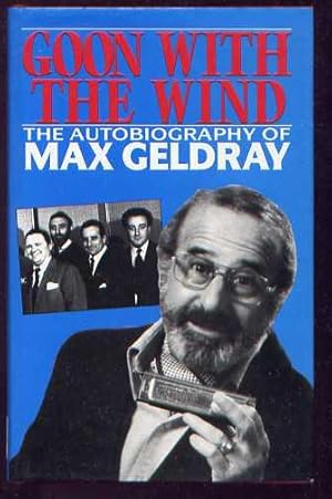 Seller image for GOON WITH THE WIND: The Autobiography of Max Geldray for sale by Roger Godden