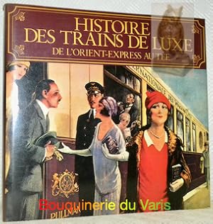 Seller image for Histoire des trains de luxe. De l'Orient-Express au Tee. for sale by Bouquinerie du Varis