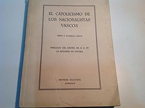 Bild des Verkufers fr EL CAOLICISMO DE LOS NACIONALISTAS VASCOS ALTABELLA GRACIA PEDRO P 1939 zum Verkauf von LIBRERIA ANTICUARIA SANZ