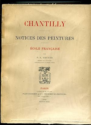 CHANTILLY. NOTICES DES PEINTURES. - ÉCOLE FRANÇAISE.