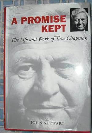 Bild des Verkufers fr Promise Kept: The Life and Work of Tom Chapman zum Verkauf von Beach Hut Books