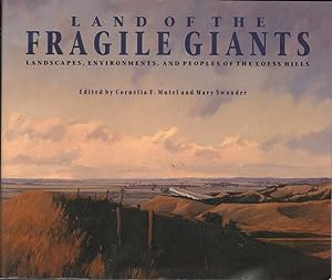 Imagen del vendedor de Land Of The Fragile Giants: Landscapes, Environments, And Peoples Of The Loess Hills a la venta por Jonathan Grobe Books