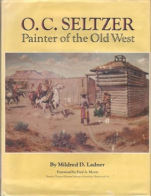 Seller image for O. C. Seltzer, Painter Of The Old West for sale by Jonathan Grobe Books