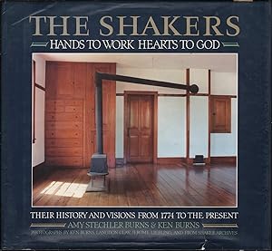 Seller image for The Shakers, Hands To Work, Hearts To God: The History And Visions Of The United Society Of Believers In Christ's Second Appearing From 1774 To The Present for sale by Jonathan Grobe Books