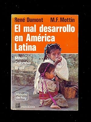 Imagen del vendedor de El mal desarrollo en Amrica Latina: Mxico, Colombia, Brasil [Historia de hoy] a la venta por Little Stour Books PBFA Member