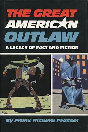 The Great American Outlaw: A Legacy of Fact and Fiction