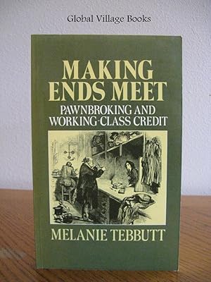 Seller image for Making Ends Meet: Pawnbroking and Working-Class Credit for sale by Global Village Books