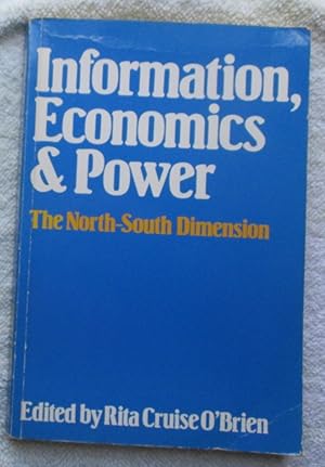 Bild des Verkufers fr Information, Economics and Power - The North-South Dimension zum Verkauf von Glenbower Books