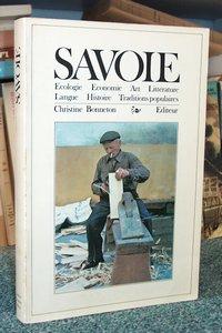 Image du vendeur pour Savoie. Ecologie, Economie, Art, Littrature, Langue, Histoire, Traditions populaires mis en vente par Le Beau Livre