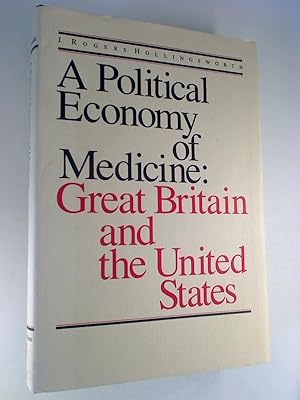 A Political Economy of Medicine: Great Britain and the United States.