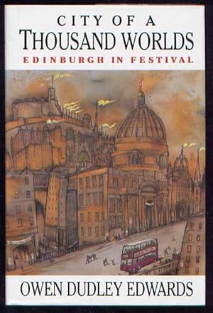 CITY OF A THOUSAND WORLDS: Edinburgh in Festival