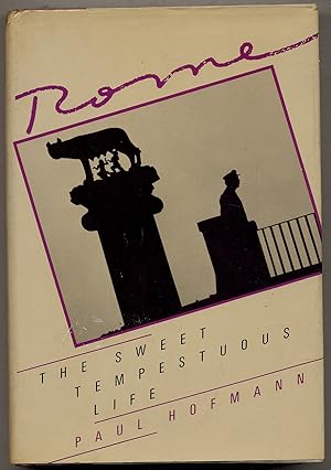 Seller image for Rome: The Sweet Tempestuous Life for sale by Between the Covers-Rare Books, Inc. ABAA