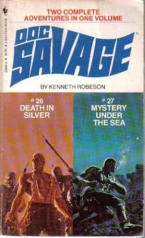 Doc Savage (2 Novels in 1: #26 Death in Silver & #27 Mystery Under the Sea)