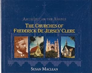Architect of the Angels The Churches of Frederick de Jersey Clere.