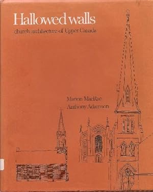 Imagen del vendedor de Hallowed Walls Church Architecture of Upper Canada. a la venta por Saintfield Antiques & Fine Books