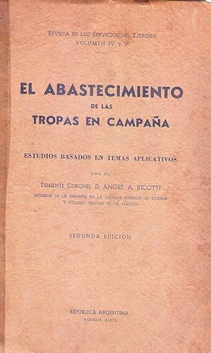 Imagen del vendedor de EL ABASTECIMIENTO DE LAS TROPAS EN CAMPAA. Estudios basados en temas aplicativos a la venta por Buenos Aires Libros