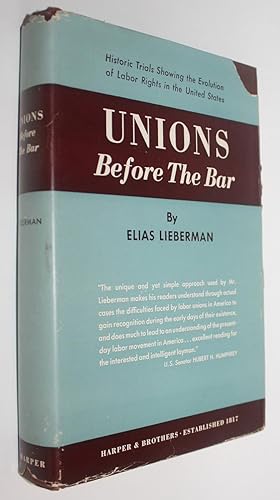 Unions Before the Bar: Historic Trials Showing the Evolution of Labor Rights in the United States