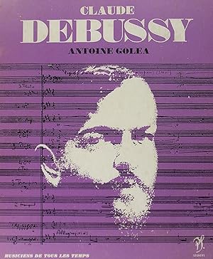 Image du vendeur pour Claude Debussy (Musiciens de tous les temps) mis en vente par Austin Sherlaw-Johnson, Secondhand Music