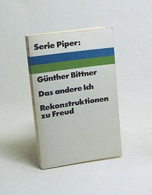 Bild des Verkufers fr Das andere Ich : Rekonstruktionen zu Freud / Gnther Bittner zum Verkauf von Versandantiquariat Buchegger