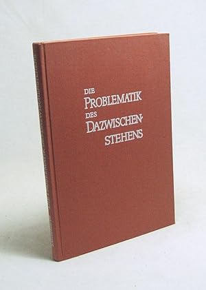 Seller image for Die Problematik des Dazwischenstehens / Editha Maria Grossmann for sale by Versandantiquariat Buchegger
