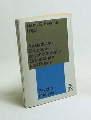 Bild des Verkufers fr Analytische Gruppenpsychotherapie : Grundlagen und Praxis / Hrsg.: Hans G. Preuss. Mit Beitr. von H. Barry [u. a.] zum Verkauf von Versandantiquariat Buchegger