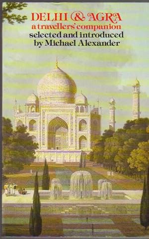 Delhi & Agra; A Travellers' Companion