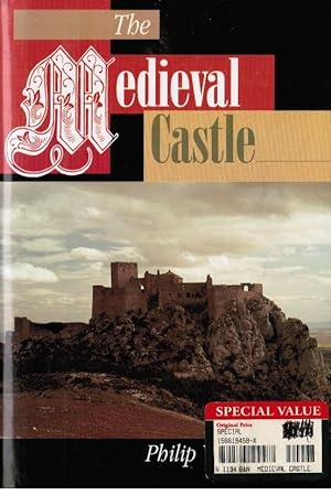 Seller image for The Medieval Castle: Life in a Fortress in Peace and War for sale by Bookshop Baltimore