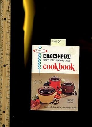 Seller image for Rival : Crock Pot Slow Electric Stoneware Cooker : Cookbook : Cooks All Day While the Cook's Away [Instruction, Care, Maintainance, Cooktimes, Cook book/recipe Collection for Use with Specialty Slow Cooking Pots, Crockery appliances] for sale by GREAT PACIFIC BOOKS