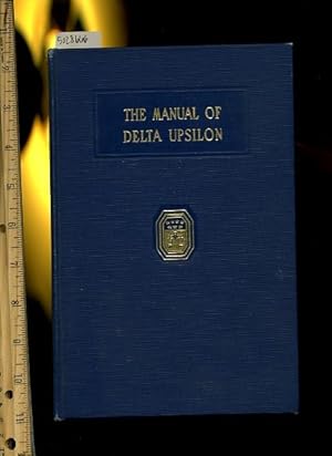 Image du vendeur pour the Manual of Delta Upsilon [Fraternal Group / Fraternity Purposes, Pledge, History, Chronology, Activities, Choosing Members, Alumnus, Trust Fund, Duties, Rules, Rhodes Scholars, By Laws etc] mis en vente par GREAT PACIFIC BOOKS