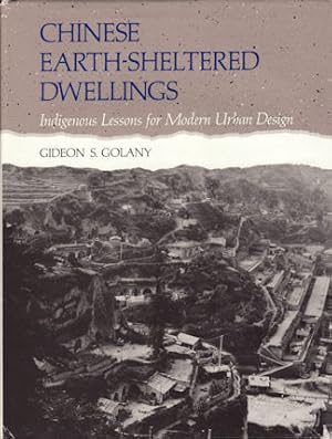 Bild des Verkufers fr Chinese Earth-Sheltered Dwellings. Indigenous Lessons for Modern Urban Design. zum Verkauf von Asia Bookroom ANZAAB/ILAB