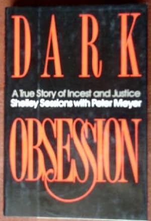 Imagen del vendedor de Dark Obsession: A True Story of Incest and Justice a la venta por Canford Book Corral