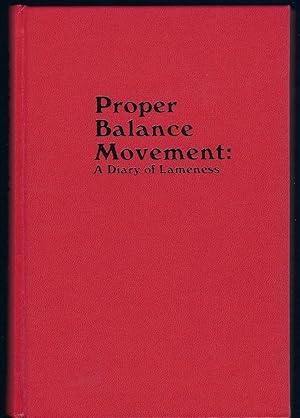 Seller image for Proper Balance Movement - A Diary of Lameness, First Printing HC for sale by Larimar Animal Books