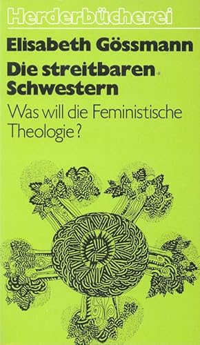 Bild des Verkufers fr Die streibaren Schwestern - Was will die Feminitische Theologie? zum Verkauf von Online-Buchversand  Die Eule