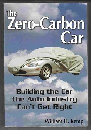 Seller image for The Zero-Carbon Car Building the Car the Auto Industry Can't Get Right for sale by Riverwash Books (IOBA)