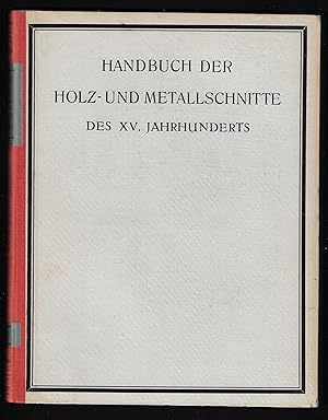 Handbuch der Holz- und Metallschnitte des XV. Jahrhunderts / Des Manuel de l'amateur de la gravur...