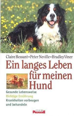 Seller image for Ein langes Leben fr meinen Hund. Gesunde Lebensweise - Richtige Ernhrung - Krankheiten vorbeugen und behandeln. for sale by Paderbuch e.Kfm. Inh. Ralf R. Eichmann