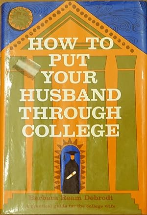 How to Put Your Husband Through College