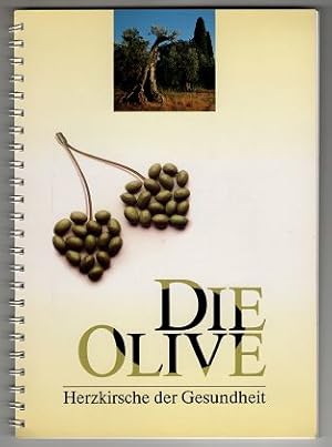 Die Olive. Herzkirsche der Gesundheit.