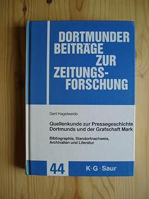 Quellenkunde zur Pressegeschichte Dortmunds und der Grafschaft Mark. Bibliografie, Standortnachwe...
