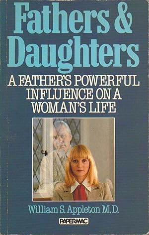 Immagine del venditore per Fathers and Daughters. A Father's Powerful Influence on a Woman's Life venduto da SAVERY BOOKS