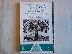 Image du vendeur pour Who Needs the Past? : Indigenous Values and Archaeology mis en vente par Carmarthenshire Rare Books