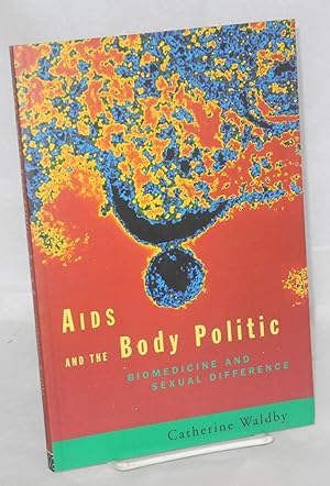 Seller image for AIDS and the body politic; biomedicine and sexual difference for sale by Bolerium Books Inc.